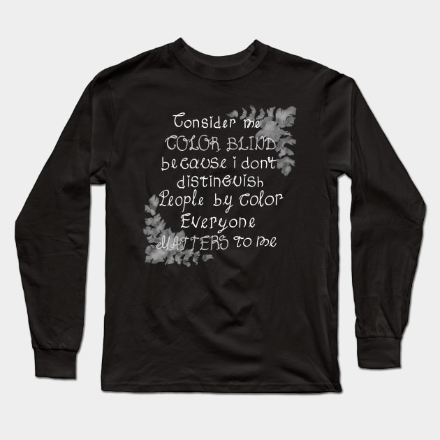 Consider me color blind Long Sleeve T-Shirt by KamyShek89